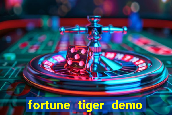 fortune tiger demo dinheiro infinito